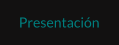 Presentación